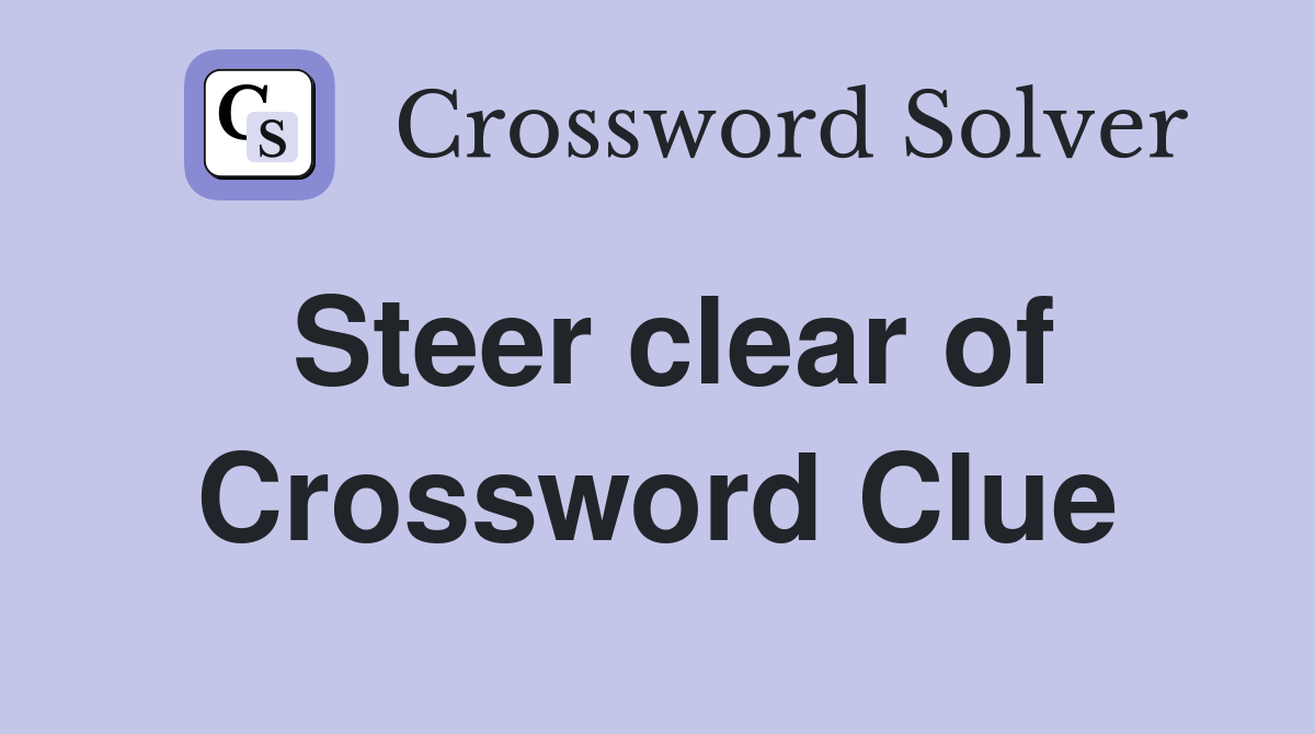 steer clear of crossword clue